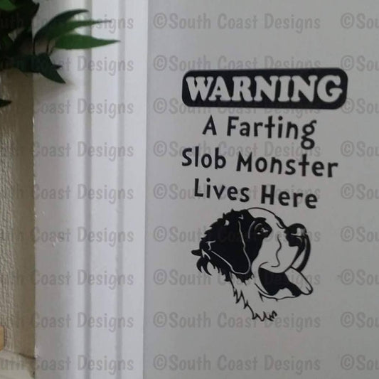 A Farting Slob Monster Lives Here - Sticker - Choice Of Colour - Saint Bernard
