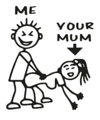 Me & Your Mum Sticker