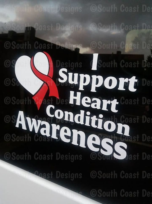 I Support Heart Condition Awareness - Choice Of Colour